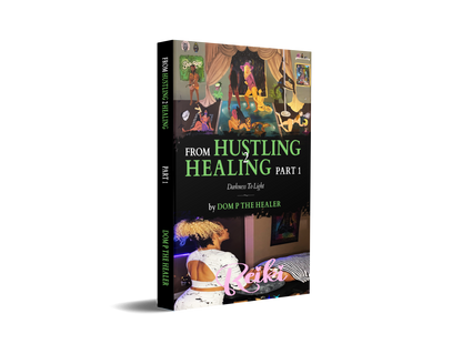 From Hustling 2 Healing Part 1 by: DomP The Healer (Ebook)