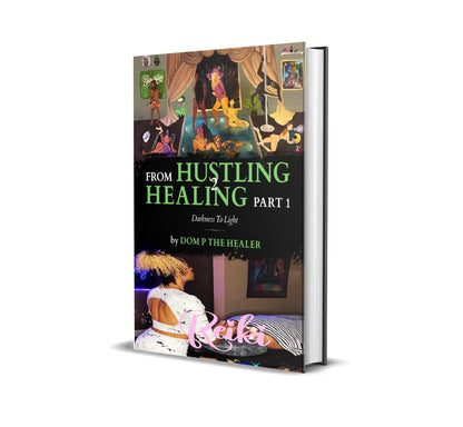 From Hustling 2 Healing Part 1 by: DomP The Healer (Ebook)